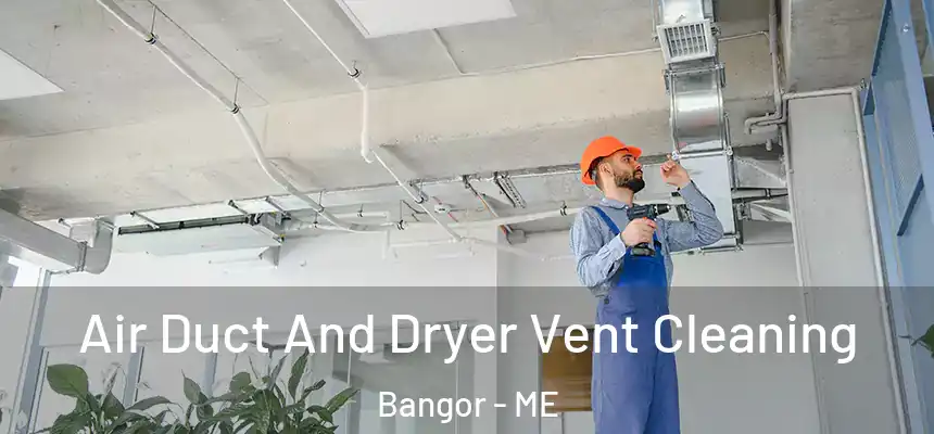  Air Duct And Dryer Vent Cleaning Bangor - ME