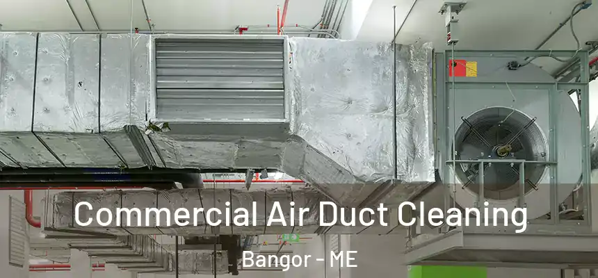  Commercial Air Duct Cleaning Bangor - ME