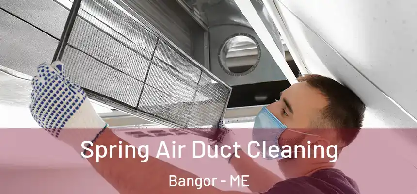  Spring Air Duct Cleaning Bangor - ME
